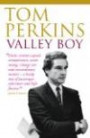 Valley Boy: Adventures of the renowned venture capitalist, Silicon Valley pioneer and: Adventures of the Renowned Venture Capitalist, Silicon Valley ... of the World's Most Successful Businessmen