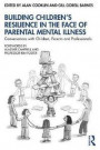 Building Children's Resilience in the Face of Parental Mental Illness