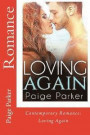 Romance: CONTEMPORARY ROMANCE: Loving Again (Romantic Clean and Wholesome New Adult Contemporary Romance)