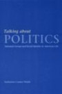 Talking about Politics: Informal Groups and Social Identity in American Life (Studies in Communication, Media, and Public Opinion)