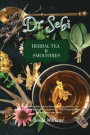 Dr Sebi Recipe Book - Herbal Tea & Smoothies: 56 Tasty and Easy-Made Recipes to Naturally Cleanse your Liver, Lose Weight and Lower High Blood Pressur