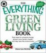 Everything Green Living Book: Easy Ways to Conserve Energy, Protect Your Family's Health, and Help Save the Environment (Everything (Reference))