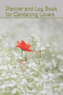 Planner and Log Book for Gardening Lovers: Repeat Successes & Learn from Mistakes Your All-In-One Garden Planner Logbook