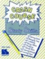 Crash Course for Study Skills: Setting Goals, Managing Time, Listening, Taking Notes, Studying, Taking Tests, Learning Attitude, Learning Style