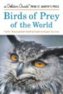 Birds of Prey of the World (A Golden Guide from St. Martin's Press)