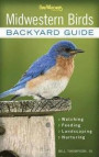 Midwestern Birds: Backyard Guide - Watching - Feeding - Landscaping - Nurturing - Indiana, Ohio, Iowa, Illinois, Michigan, Wisconsin, Minnesota, ... Dakota (Bird Watcher's Digest Backyard Guide)