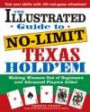 Illustrated Guide to No-Limit Texas Hold'em: Making Winners out of Beginners and Advanced Players Alike!