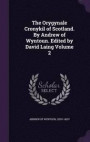 The Orygynale Cronykil of Scotland. by Andrew of Wyntoun. Edited by David Laing Volume 2