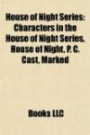 House of Night Series: Characters in the House of Night Series, House of Night, P. C. Cast, Marked