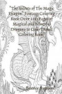 'The Secrets of The Magic Dragon' Fantasy Coloring Book Over 100 Pages of Magical and Powerful Dragons to Color (Adult Coloring Book)