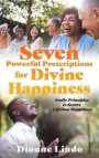 Seven Powerful Prescriptions For Divine Happiness