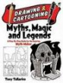 Drawing and Cartooning Myths, Magic and Legends: A Step-by-Step Guide for the Aspiring Myth-Maker (Dover Hobbies and Amusements for Children)