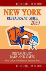New York Restaurant Guide 2020: Best Rated Restaurants in New York - 500 Restaurants, Special Places to Drink and Eat Good Food Around (Restaurant Gui