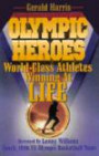 Olympic Heroes: World-Class Athletes Winning at Life