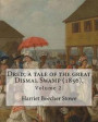 Dred; a tale of the great Dismal Swamp (1856). By: Harriet Beecher Stowe ( Volume 2 ). in two volume's: Novel (Original Classics)