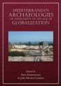 Mediterranean Archaeologies of Insularity in an Age of Globalization