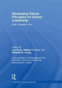 Developing Ethical Principles for School Leadership: ISLLC Standard Nine (ISLLC Leadership Preparation Series)