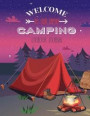 Welcome To Our Family Camping Logbook Journal: Track Your Family Adventures and Campgrounds Visited, Never Forget Anything When Packing For Your Natur