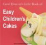 Carol Deacon's Little Book of Easy Children's Cake