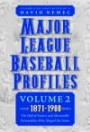 Major League Baseball Profiles, 1871-1900, Volume 2: The Hall of Famers and Memorable Personalities Who Shaped the Game