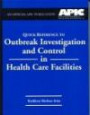 Quick Reference to Outbreak Investigation and Control in Health Care Facilitie
