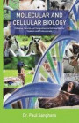 Molecular and Cellular Biology: Cohesive, Concise, yet Comprehensive Introduction for Students and Professionals