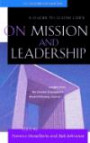 On Mission and Leadership: A Leader to Leader Guide (J-B Drucker Foundation S.)