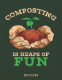 Composting Is Heaps Of Fun: Organic Gardening Pun Notebook