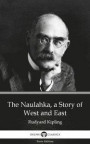 Naulahka, a Story of West and East by Rudyard Kipling - Delphi Classics (Illustrated)