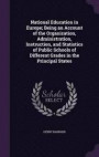 National Education in Europe; Being an Account of the Organization, Administration, Instruction, and Statistics of Public Schools of Different Grades in the Principal States