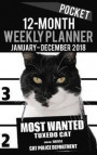 2018 Pocket Weekly Planner - Most Wanted Tuxedo Cat: Daily Diary Monthly Yearly Calendar 5' x 8' Schedule Journal Organizer Notebook Appointment