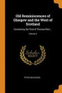 Old Reminiscences Of Glasgow And The West Of Scotland