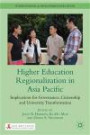 Higher Education Regionalization in Asia Pacific: Implications for Governance, Citizenship and University Transformation (International and Development Education)