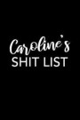 Caroline's Shit List: Caroline Gift Notebook - Funny Personalized Lined Note Pad for Women Named Caroline - Novelty Journal with Lines - Sar