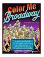 Color Me Broadway: All ages coloring book