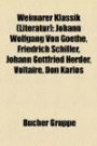Weimarer Klassik (Literatur): Johann Wolfgang Von Goethe, Friedrich Schiller, Johann Gottfried Herder, Voltaire, Don Karlos (German Edition)