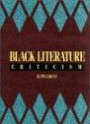 Black Literature Criticism Supplement: Excerpts from Criticism of the Most Significant Works of Black Authors over the Past 200 Years (Black Literature Criticism)