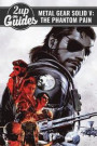 Metal Gear Solid V: The Phantom Pain Strategy Guide & Game Walkthrough - Cheats, Tips, Tricks, AND MORE!