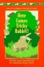 Here Comes Tricky Rabbit!: Native American Trickster Tales (Native American Trickster Tales)