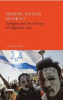 Seeking Asylum in Israel: Refugees and Migration Law (Library of Migration Studies)