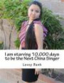 I am starving 10, 000 days to be the Next China Singer: A $200, 000 salary Judge a year put me in jail $200 two years in jail as his wife take $100, 000 a year shopping and this is ok hell with this land