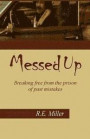 Messed Up: Breaking free from the prison of past mistakes