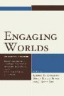 Engaging Worlds: Core Texts and Cultural Contexts. Selected Proceedings from the Sixteenth Annual Conference of the Association for Core Texts and Courses