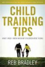 Child Training Tips: What I Wish I Knew When My Children Were Young