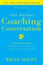 The Weekly Coaching Conversation (New Edition): A Business Fable about Taking Your Team's Performance and Your Career to the Next Level