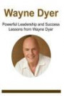 Wayne Dyer: Powerful Leadership and Success Lessons from Wayne Dyer: Wayne Dyer, Wayne Dyer Book, Wayne Dyer Lessons, Wayne Dyer Words, Wayne Dyer Info
