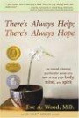 There's Always Help; There's Always Hope: An Award-Winning Psychiatrist Shows You How to Heal  Your Body, Mind, and Spirit