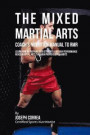 The Mixed Martial Arts Coach's Nutrition Manual To RMR: Learn How To Prepare Your Students For High Performance Mixed Martial Arts Through Proper Eati