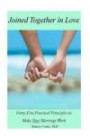 Joined Together in Love: Forty-Five Practical Principles to Make Your Marriage Work