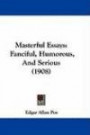 Masterful Essays: Fanciful, Humorous, And Serious (1908)